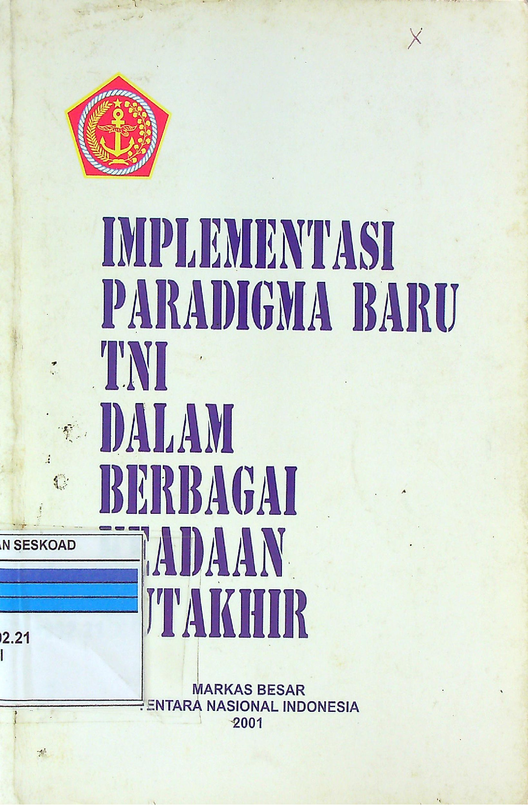 Implementasi Paradigma Baru Tni Dalam Berbagai Keadaan Mutakhir